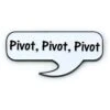 Pin Friends Pivot, Pivot, Pivot 2 Pin Friends Pivot, Pivot, Pivot -Eric Ventas pin friends pivot pivot pivot