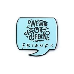 Pin Friends We Were On A Break